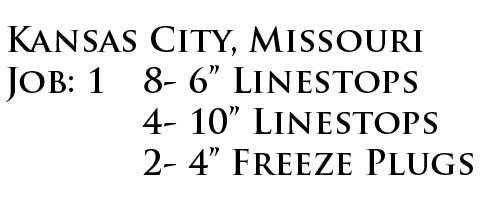Missouri Job 1 Linestops and Freeze Plugs