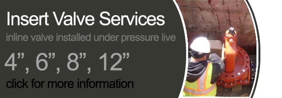 Insert Valve Installation Services 4", 6", 8", 12" Pipeline