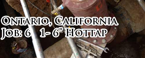 California Job 6 The Ontario, CA 6inch Hottap on Copper Pipeline holding Water.