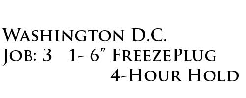 Washington DC Job 3 The 6inch Pipe Freeze Plug on Carbon Steel Pipe for a Condenser Water System.